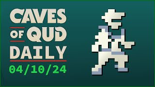 LET HIM SLUMBER!! ¦ Caves of Qud Daily - 04/10/24