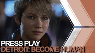 PRESS PLAY: Detroit: Become Human / Trailer Discussion