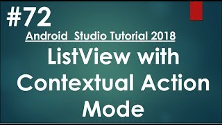 Android tutorial (2018) - 72 - ListView with Contextual Action Mode