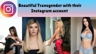 Most beautiful transgender with their Instagram account