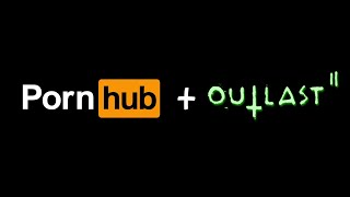 Outlast 2 - Pornhub Theme