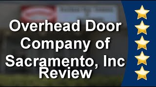 Overhead Door Company of Sacramento, Inc. Sacramento
Wonderful
Five Star Review by Paul P.