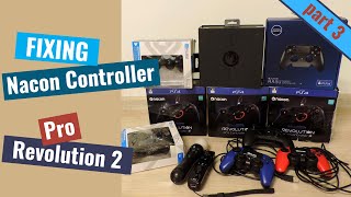 Fixing PS4 Nacon Pro Revolution 2 Controller - Bought controllers job lot - Part 3