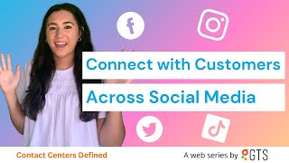 Connect with Customer across Social Media | Contact Centers Defined: Ep 7