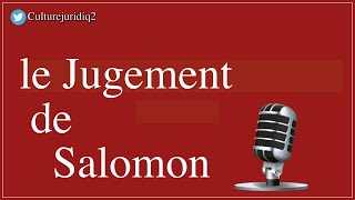 Culture Juridique : Le Jugement de Salomon