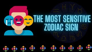 The Most Sensitive Zodiac Sign