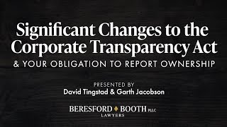 Changes to the Corporate Transparency Act & Your Obligation to Report Ownership | Beresford Booth