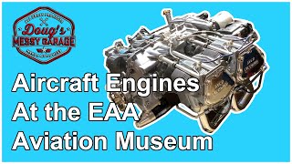 A Look at Aircraft Engines at the EAA Aviation Museum