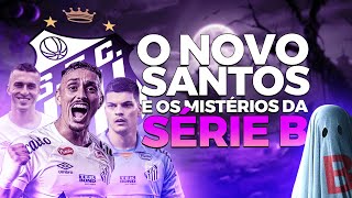 O NOVO SANTOS E OS MISTÉRIOS DA SERIE B