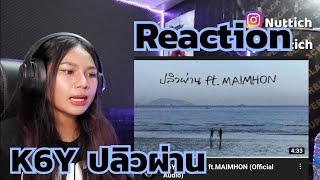 Reaction - K6Y - ปลิวผ่าน ft.MAIMHON (Official Audio)