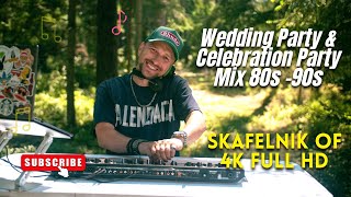 Wedding Party & Celebration Party Mix 80s -90s | SKAFELNIKOF 4K Full HD