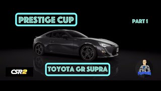 CSR2 - Prestige Cup - Toyota GR Supra - Part 1