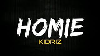 HOMIE - KIDRIZ (lyrics).