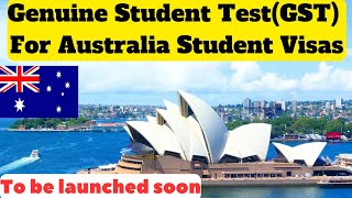 Genuine Student Test(GST) For Australia Student Visa To Be Implemented Soon🇦🇺