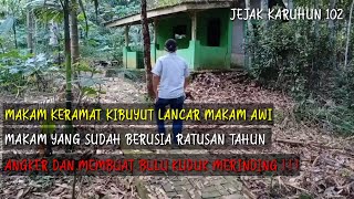 KIBUYUT LANCAR MAKAM AWI || ANGKER BIKIN MERINDING !!!