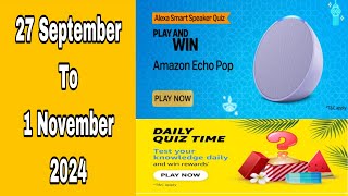 Amazon Alexa Smart Speaker Quiz Answers Today, Amazon daily quiz time answers today, 27 Sep-2024