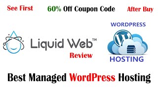 Liquid Web Review 2020 | The Best Managed WordPress Hosting | Now Liquid Web Coupon Code 60% OFF