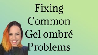 How to fix gel ombré mistakes