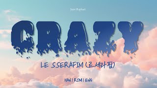 LE SSERAFIM 'CRAZY' LYRICS (르세라핌 CRAZY 가사) [Han_Rom_Eng]