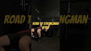 Road to Strongman #138