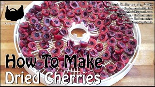 How To Make - DRIED CHERRIES - Day 18,529