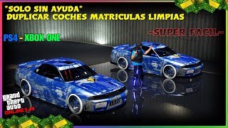 *SOLO SIN AYUDA* DUPLICAR COCHES MATRICULAS LIMPIAS  SUPER FACIL GTA V ONLINE 1.45  PS4 - XBOX ONE