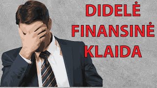 Finansinė Klaida Kuri Tave Laiko Atgal