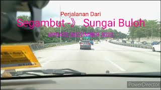 Perjalanan dari Segambut - Sg Buloh (UPDATE December 2023)