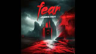 James Hot – Fear