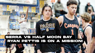 Serra vs Half Moon Bay | Ryan Pettis Is On a Mission!! Full Game Highlights