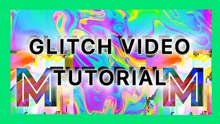 Glitch Video Tutorial