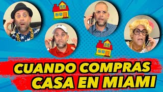 CUANDO COMPRAS CASA EN MIAMI (Humor)