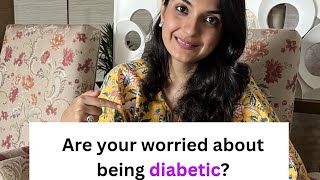 Are you worried about being diabetic?