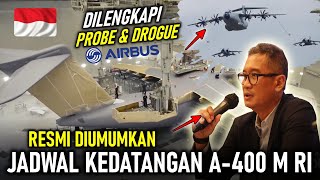 DIUMUMKAN !! JADWAL KEDATANGAN KEDATANGAN RESMI A400 M ATLAS RI, DILENGKAPI DENGAN PROBE & DROGUE