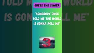 Guess the Singer: Who Sings 'Somebody Once Told Me'? 🎤🤔 #Shorts