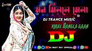 Mon Mille Mela Dj [Bangla Song] Tiktok Tiktok Viral Dj Trance Remix মন মিললে মেলা#DJBijoyRoyofficial