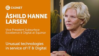 Åshild Larsen -VP Subsurface Excellence & Digital at Equinor -Unusual technologies in service of IT