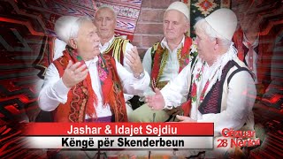 Jashar & Idajet Sejdiu  - Kenge per Skenderbeun (28 Nentori)