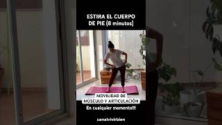 ESTIRAMIENTOS del cuerpo DE PIE (8 minutos) músculo y articulaciones FÁCIL DE SEGUIR 💪🏽👏🏽