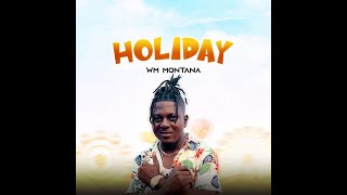 Wm Montana - Holiday (Official Audio)