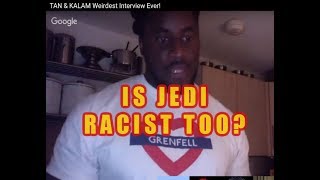 TAN IS RACIST - IS JEDI RACIST? THE ''N'' WORD AND TANS AGENDA LIVESTREAM