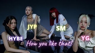 How would HYBE , JYP and SM make teaser for How you like that - @BLACKPINK- || JinneWorld!