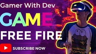 Live Dev - Garena Free Fire : 👍 Streaming with Dev