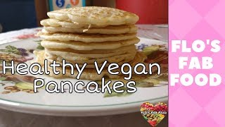 Healthy Delicious Light and  Fluffy Vegan Pancakes // Flo's Fab Food