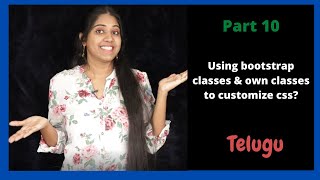 How to use bootstrap classes & own Custom Classes -part10