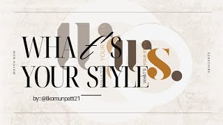 What's Your Style : This Is My Style