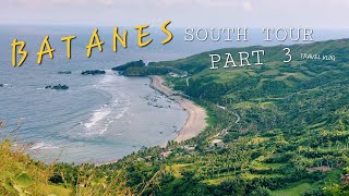 BATANES | SOUTHERN TOUR | PART 3