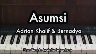 Asumsi - Adrian Khalif & Bernadya | Piano Karaoke by Andre Panggabean