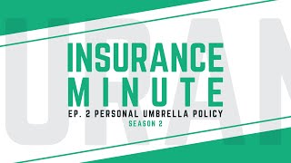 Insurance Minute Season 2 Ep. 2: Personal Umbrella Policy