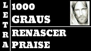 RENASCER PRAISE - 1000 GRAUS - COM LETRA (ALL102)